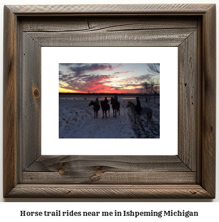 horse trail rides near me in Ishpeming, Michigan